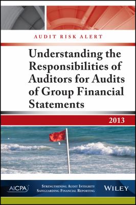 Audit Risk Alert : Understanding the Responsibilities of Auditors for Audits of Group Financial Statements