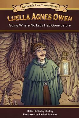 Luella Agnes Owen : Going Where No Lady Had Gone Before