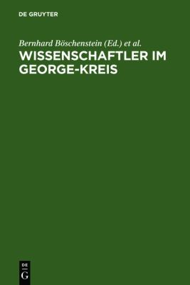 Wissenschaftler Im George-Kreis : Die Welt des Dichters und der Beruf der Wissenschaft