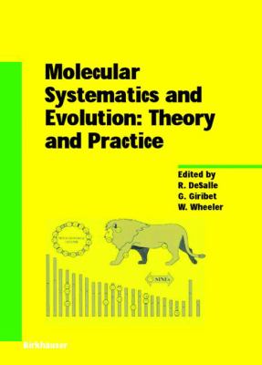 Molecular Systematics and Evolution : Theory and Practice