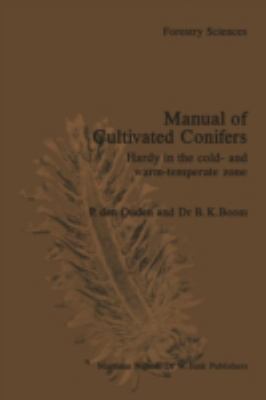 Manual of Cultivated Conifers : Hardy in the Cold- and Warm-Temperature Zone