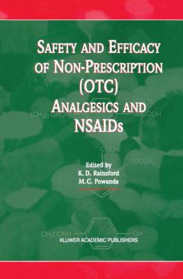 Safety and Efficacy of Non-Prescription (OTC) Analgesics and NSAIDs : Proceedings of the International Conference Held at the South San Francisco Conference Center, San Francisco, CA, USA on Monday 17th March 1997