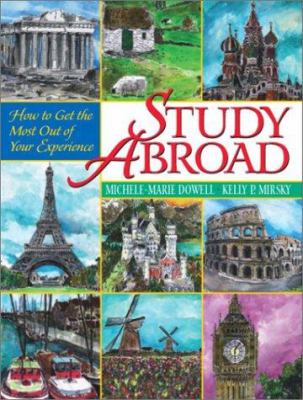 Study Abroad : How to Get the Most Out of Your Experience