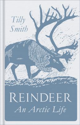 Reindeer : An Arctic Life