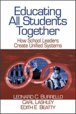 Educating All Students Together : How School Leaders Create Unified Systems