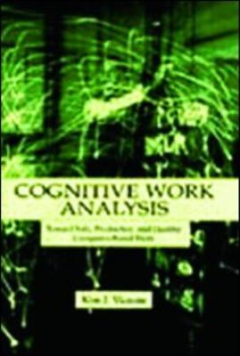 Cognitive Work Analysis : Toward Safe, Productive, and Healthy Computer-Based Work
