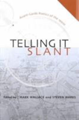 Telling It Slant : Avant-Garde Poetics of the 1990s