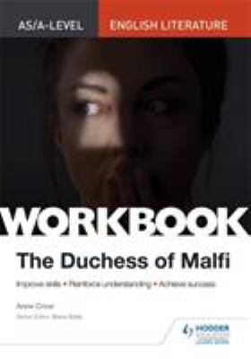 As/a-Level English Literature Workbook: the Duchess of Malfi