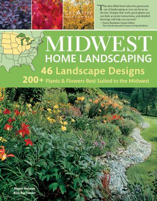 Midwest Home Landscaping : Inclusing Southern Canada - Over 200 Plants for Your Region 46 Landscape Designs