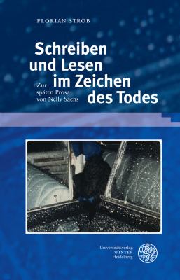 Schreiben und Lesen Im Zeichen des Todes : Zur Spaten Prosa Von Nelly Sachs