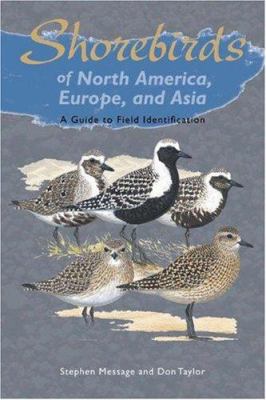 Shorebirds of North America, Europe, and Asia : A Guide to Field Identification