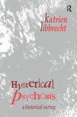 Hysterical Psychosis : A Historical Survey