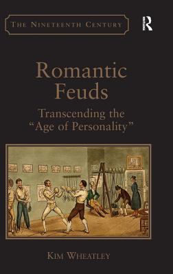 Romantic Feuds : Transcending the 'Age of Personality'