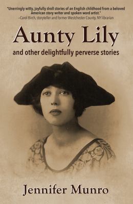 Aunty Lily : And Other Delightfully Perverse Stories