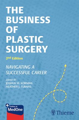 The Business of Plastic Surgery : Navigating a Successful Career