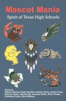 Mascot Mania : Spirit of Texas High Schools