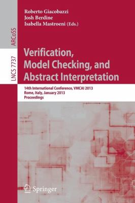 Verification, Model Checking, and Abstract Interpretation : 14th International Conference, VMCAI 2013, Rome, Italy, January 20-22, 2013, Proceedings