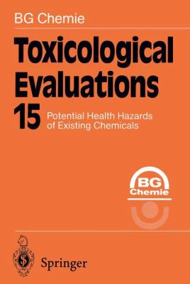 Toxicological Evaluations : Potential Health Hazards of Existing Chemicals