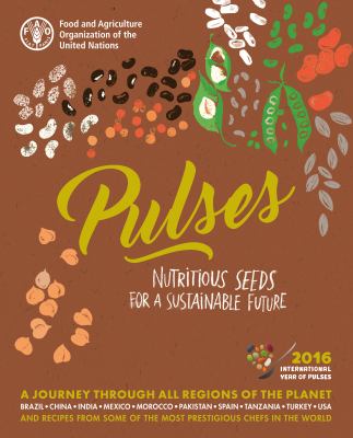 Pulses : Nutritious Seeds for a Sustainable Future