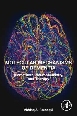 Molecular Mechanisms of Dementia : Biomarkers, Neurochemistry, and Therapy