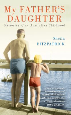 My Father's Daughter : Memories of an Australian Childhood