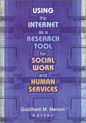 Using the Internet As a Research Tool for Social Work and Human Services