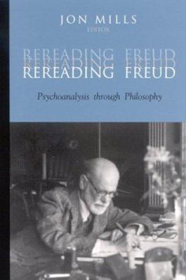Rereading Freud : Psychoanalysis Through Philosophy