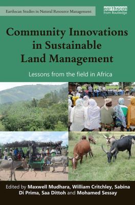 Community Innovations in Sustainable Land Management : Lessons from the Field in Africa