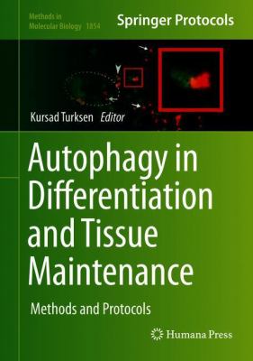 Autophagy in Differentiation and Tissue Maintenance : Methods and Protocols