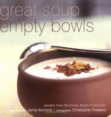 Great Soup Empty Bowls : Recipes from the Empty Bowls Fundraiser