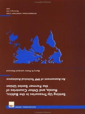 Setting up Treasuries in the Baltics, Russia, and Other Countries of the Former Soviet Union : An Assessment of IMF Technical Assistance