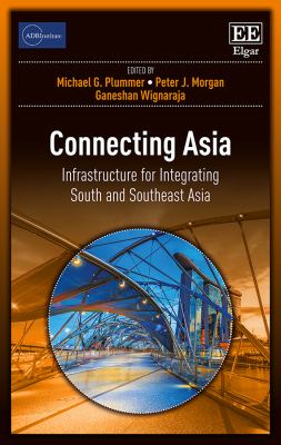 Connecting Asia : Infrastructure for Iintegrating South and Southeast Asia