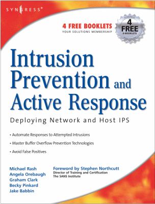 Intrusion Prevention and Active Response : Deploying Network and Host IPS
