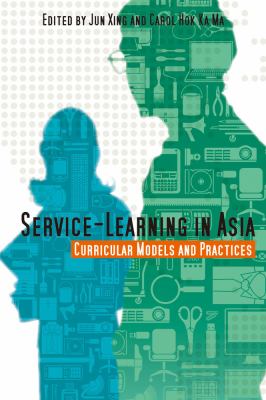 Service-Learning in Asia : Curricular Models and Practices