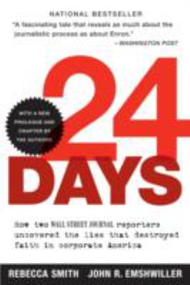 24 Days : How Two Wall Street Journal Reporters Uncovered the Lies That Destroyed Faith in Corporate America