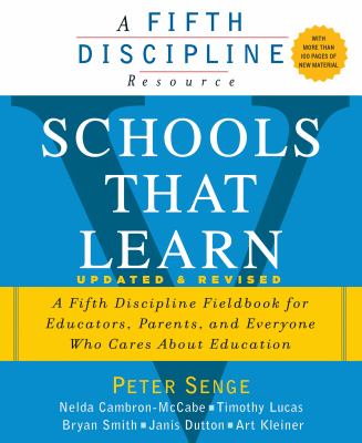 Schools That Learn (Updated and Revised) : A Fifth Discipline Fieldbook for Educators, Parents, and Everyone Who Cares about Education