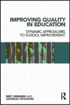 Improving Quality in Education : Dynamic Approaches to School Improvement