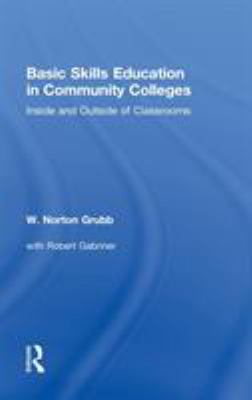Basic Skills Education in Community Colleges : Inside and Outside of Classrooms