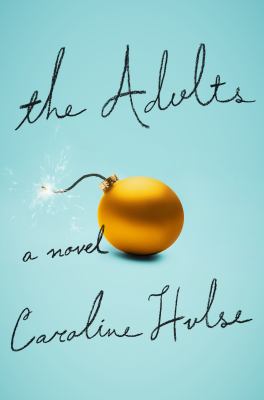 The Adults : A Novel