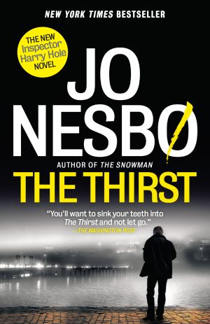 The Thirst : A Harry Hole Novel