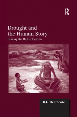 Drought and the Human Story : Braving the Bull of Heaven