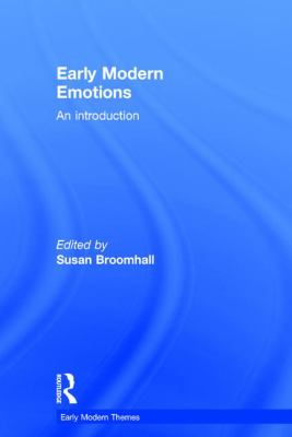 Early Modern Emotions : An Introduction