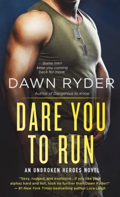 Dare You to Run : An Unbroken Heroes Novel
