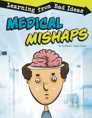Medical Mishaps : Learning from Bad Ideas