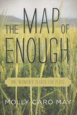 The Map of Enough : One Woman's Search for Place