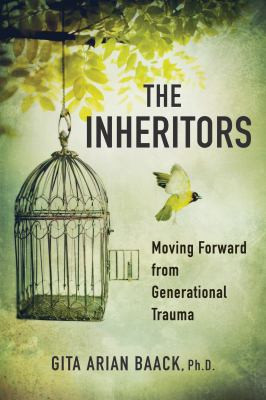 The Inheritors : Moving Forward from Generational Trauma
