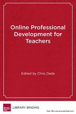 Online Professional Development for Teachers : Emerging Models and Methods