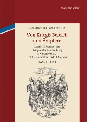Von Kriegss-Befelch und Ämptern : Leonhard Fronspergers Kriegsämter-Beschreibung in Versen Von 1573