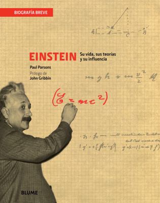 Einstein : Su Vida, Sus Teorías y Su Influencia