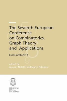 The Seventh European Conference on Combinatorics, Graph Theory and Applications : EuroComb 2013